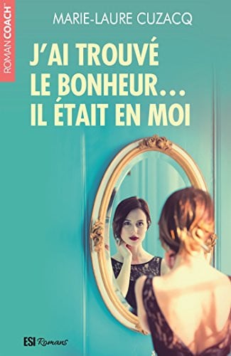 J'AI TROUVE LE BONHEUR IL ETAIT EN MOI, de CUZACQ MARIE-LA | portada del libro