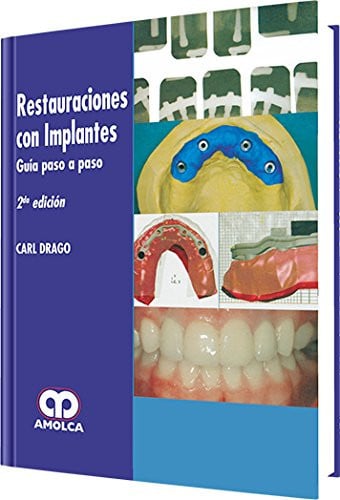 DRAGO RESTAURACIONES CON IMPLANTES GUIA PASO A PASO 2E, de CARL DRAGO | portada del libro