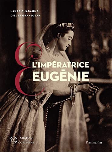 MPERATRICE EUGENIE, de CHABANNE#GRANDJEAN LAURE#GILLES | portada del libro