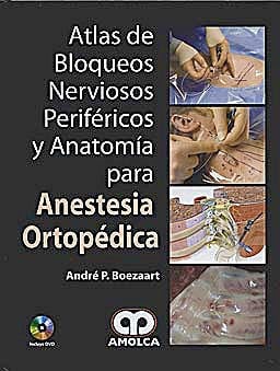 ATLAS DE BLOQUEOS NERVIOSOS PERIFERICOS Y ANATOMIA PARA ANESTESIA ORTOPEDICA | portada del libro