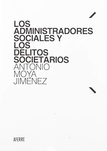 Los administradores sociales y los delitos societarios, de Moya Jiménez | portada del libro