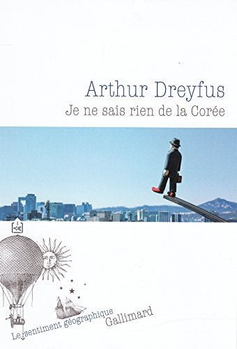 JE NE SAIS RIEN DE LA COREE, de Arthur Dreyfus | portada del libro