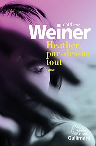 HEATHER PAR-DESSUS TOUT, de Matthew Weiner | portada del libro