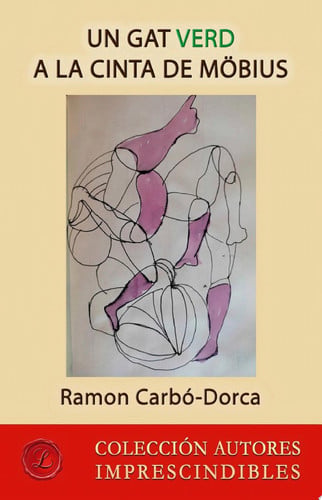 UN GAT VERD A LA CINTA DE MOBIUS, de CARBO-DORCA | portada del libro