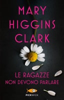 LE RAGAZZE NON DEVONO PARLARE, de Mary Higgins Clark | portada del libro
