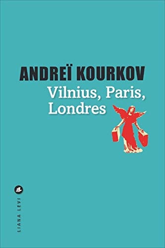 VILNIUS PARIS LONDRES, de Andreï Kourkov | portada del libro