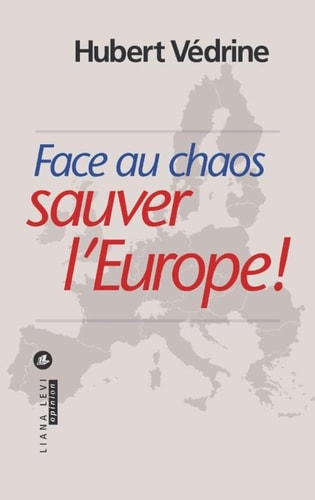 FACE AU CHAOS SAUVER L'EUROPE, de Hubert Védrine | portada del libro