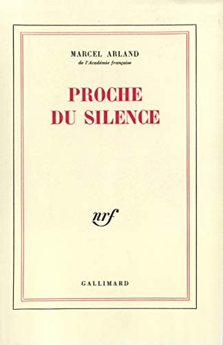 PROCHE DU SILENCE, de Marcel Arland | portada del libro