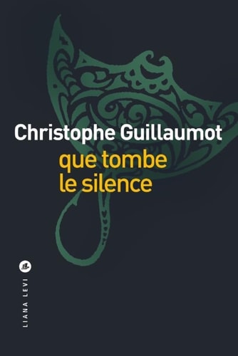 QUE TOMBE LE SILENCE, de Christophe Guillaumot | portada del libro