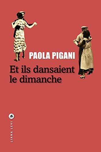 ET ILS DANSAIENT LE DIMANCHE, de Paola Pigani | portada del libro