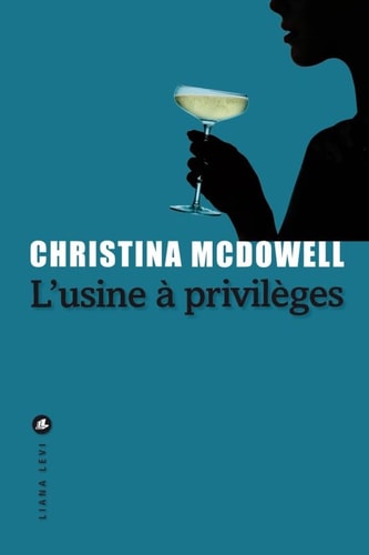 L USINE A PRIVILEGES, de Christina McDowell | portada del libro