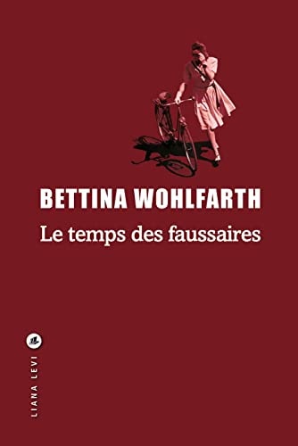 LE TEMPS DES FAUSSAIRES, de Bettina Wohlfarth | portada del libro