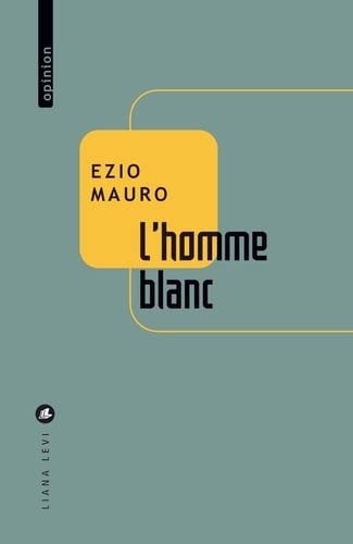 L HOMME BLANC, de Ezio Mauro | portada del libro