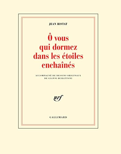 O VOUS QUI DORMEZ DANS LES ETOILES ENCHAINES, de Jean Ristat | portada del libro