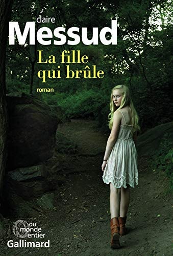 LA FILLE QUI BRULE, de Claire Messud | portada del libro