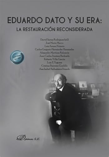 EDUARDO DATO Y SU ERA LA RESTAURACION RECONSIDERADA, de SARIAS RODRIGUEZ | portada del libro