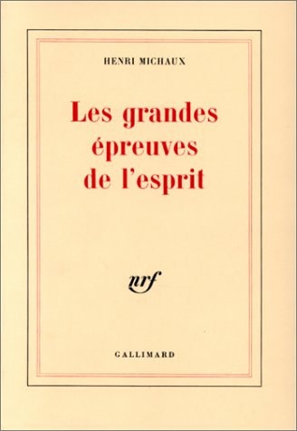 LES GRANDES EPREUVES DE L'ESPRIT ET LES INNOMBRABLES PETITES, de Michaux | portada del libro
