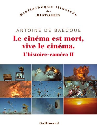 LE CINEMA EST MORT VIVE LE CINEMA, de Antoine de Baecque | portada del libro