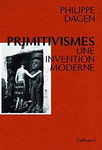 Primitivismes - une invention moderne, de Philippe Dagen | portada del libro