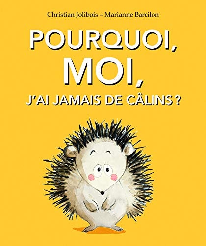 OURQUOI MOI, J'AI JAMAIS DE CALINS ?, de Christian Jolibois | portada del libro