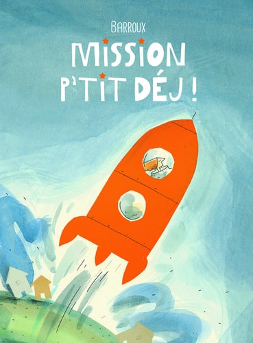 ISSION P'TIT DEJ !, de Barroux | portada del libro