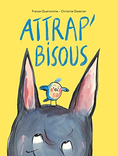 TTRAP' BISOUS, de France Quatromme | portada del libro