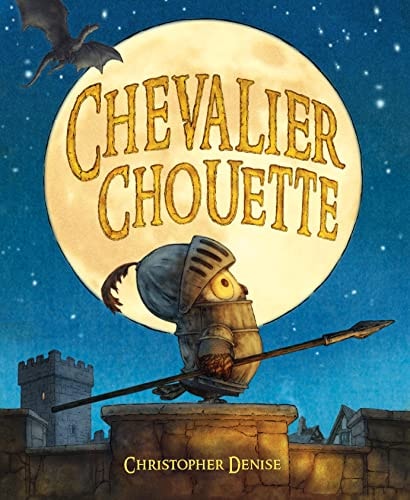 Chevalier Chouette, de Christopher Denise | portada del libro