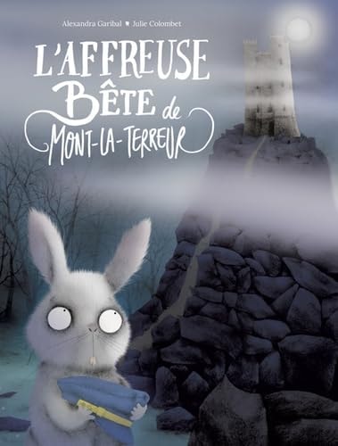 'AFFREUSE BETE DE MONT-LA-TERREUR, de Alexandra Garibal | portada del libro