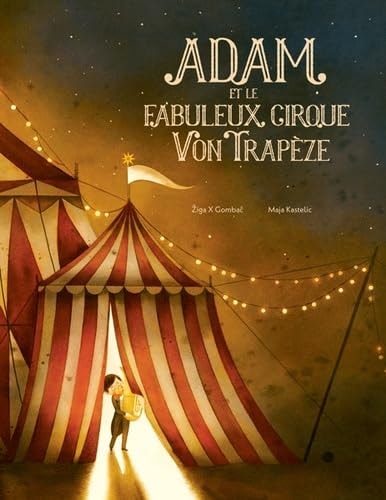 DAM ET LE FABULEUX CIRQUE VON TRAPEZE, de Žiga X. Gombač | portada del libro