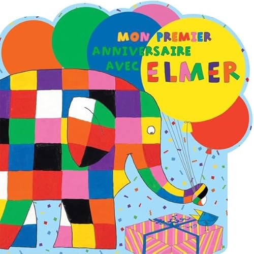 ON PREMIER ANNIVERSAIRE AVEC ELMER, de David McKee (auteur pour la jeunesse).) | portada del libro