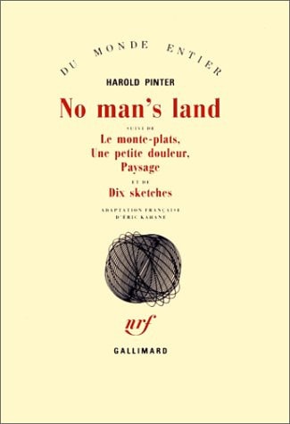 NO MAN'S LAND / LE MONTE-PLATS /UNE PETITE DOULEUR /PAYSAGE, de Harold Pinter | portada del libro