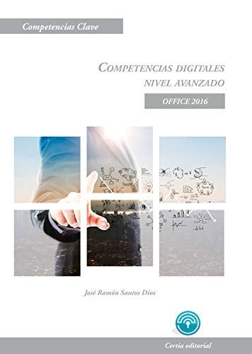 Competencias digitales. Nivel avanzado. Office 2016, de Santos Dios | portada del libro