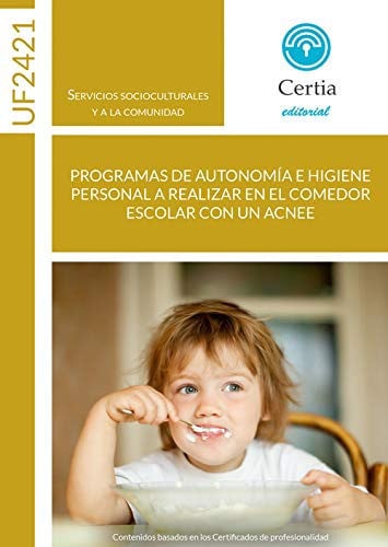 UF2421. Programas de autonomía e higiena personal a realizar en el comedor escolar con un ACNEE, de Mosquera Gavilán | portad