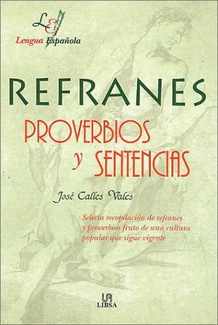 Refranes, proverbios y sentencias, de JOSE CALLES VALES | portada del libro