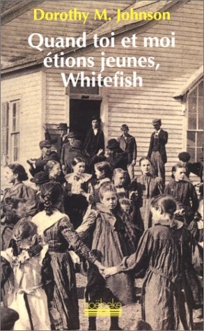QUAND TOI ET MOI ETIONS JEUNES WHITEFISH, de Dorothy Marie Johnson | portada del libro