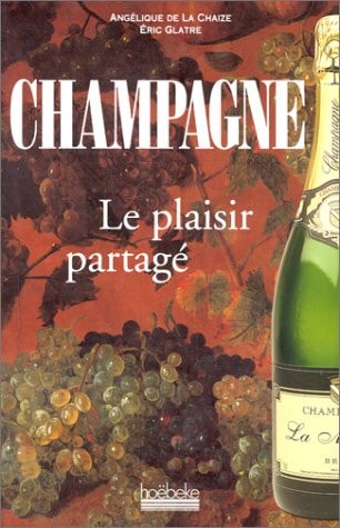 CHAMPAGNE LE PLAISIR PARTAGE, de Éric Glatre | portada del libro