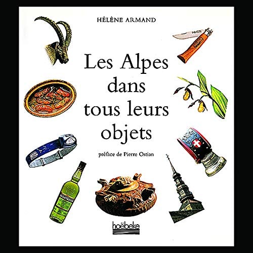 LES ALPES DANS TOUS LEURS OBJETS, de Hélène Armand | portada del libro