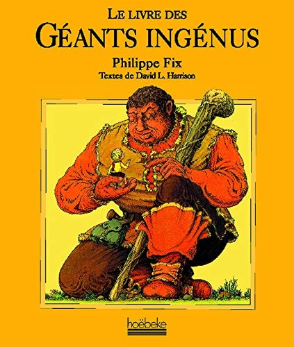 LE LIVRE DES GEANTS INGENUS, de Philippe Fix | portada del libro