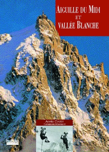 AIGUILLE DU MIDI ET VALLEE BLANCHE, de Agnès Couzy | portada del libro