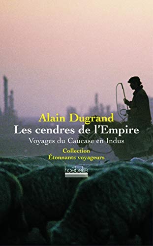 LES CENDRES DE L'EMPIRE, de Alain Dugrand | portada del libro