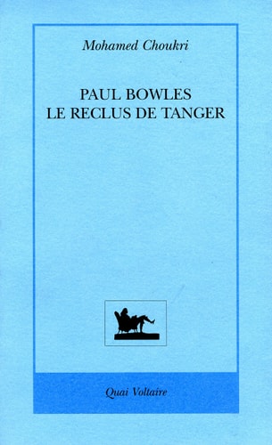 Paul Bowles, le reclus de Tanger, de Choukri | portada del libro