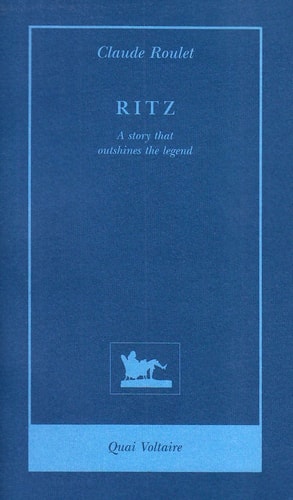RITZ. A STORY THAT OUTSHINES THE LEGEND, de Claude Roulet | portada del libro