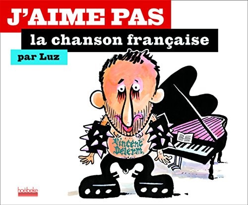 J'AIME PAS LA CHANSON FRANCAISE, de Luz | portada del libro