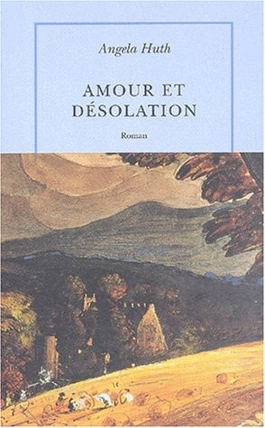 AMOUR ET DESOLATION, de Angela Huth | portada del libro