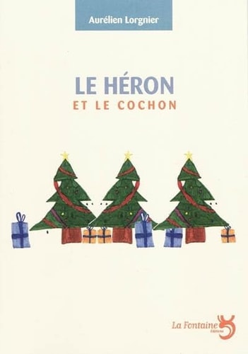 LE HERON ET LE COCHON, de Aurélien Lorgnier | portada del libro