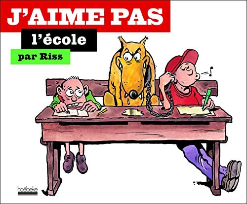 J'AIME PAS L'ECOLE, de Riss | portada del libro