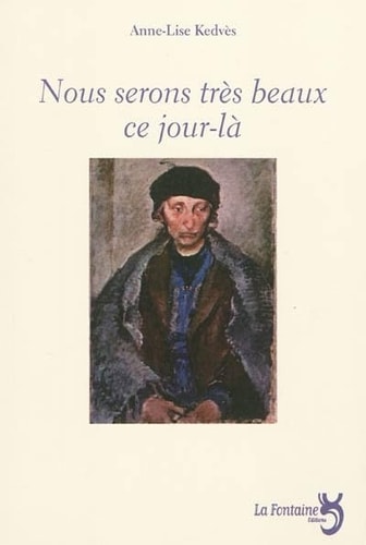 NOUS SERONS TRES BEAUX CE JOUR-LA, de Anne-Lise Kedves | portada del libro