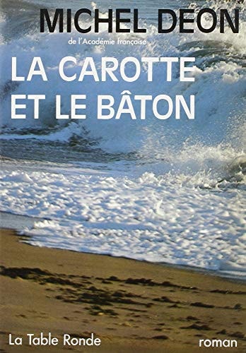 LA CAROTTE ET LE BATON, de Michel Déon | portada del libro