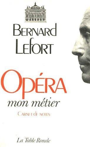 OPERA MON METIER CARNET DE NOTES, de Bernard Lefort | portada del libro