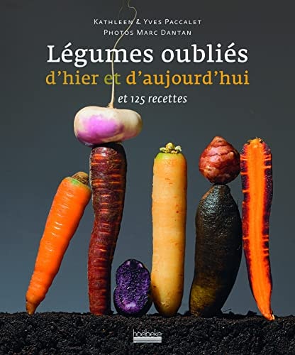 LEGUMES OUBLIES D'HIER ET D'AUJOURD'HUI, de Kathleen Paccalet | portada del libro
